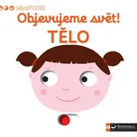 Objevujeme svět! Tělo - Svojtka & Co.