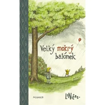 Velký mokrý balónek - Ricardo Liniers