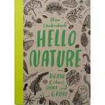 Hello Nature: Draw, Collect, Make and…