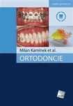 Ortodoncie - Milan Kamínek a kol.