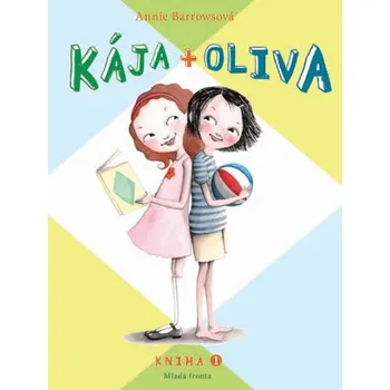 Kája + Oliva - Annie Barrowsová