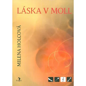 Láska v moll - Milena Holcová