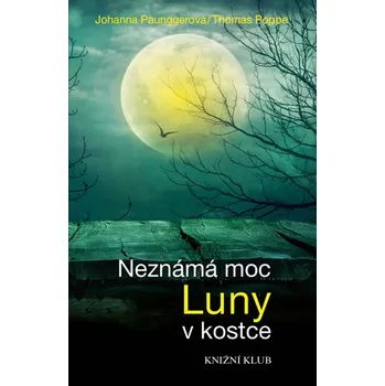 Neznámá moc Luny v kostce - Johanna Paunggerová; Thomas Poppe
