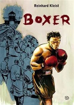 Komiks pro dospělé Boxer: Pravdivý příběh Hercka Hafta - Reinhard Kleist