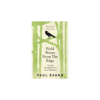 Cizojazyčná kniha Field Notes from the Edge - Evans, Paul