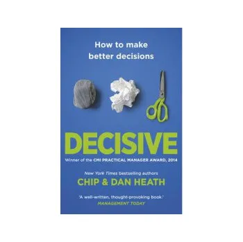 Učebnice Decisive - Heath, Chip a Heath, Dan