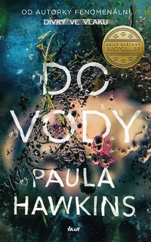 Do vody - Paula Hawkins (2017, pevná)