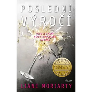 Poslední výročí: Osud si s námi někdy prapodivně zahrává - Liane Moriarty 