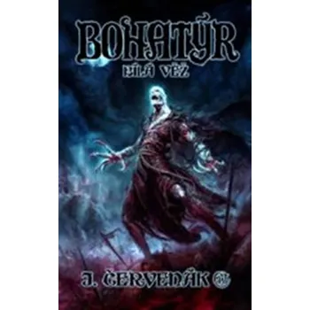 Bohatýr 3: Bílá věž - Juraj Červenák Bohatýr 3: Bílá věž - Juraj Červenák