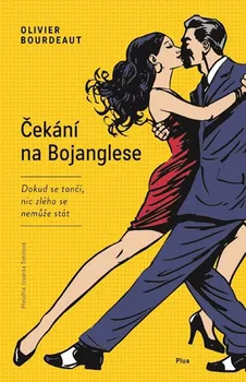 Čekání na Bojanglese - Oliver Bourdeaut