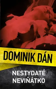 Nestydaté neviňátko - Dominik Dán 