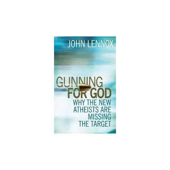 Gunning for God - Lennox, John C