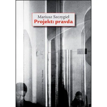 Projekt: pravda - Mariusz Szczygieł