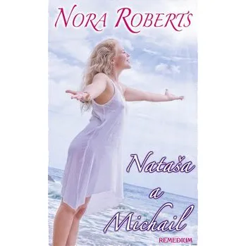 Nataša a Michail - Nora Robertsová