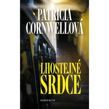 Lhostejné srdce - Patricia Cornwellová