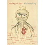 Miliónový časy: Povídky pro Adru -…