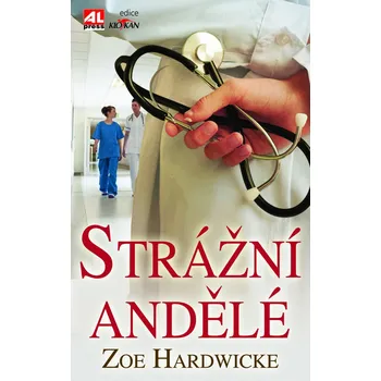 Strážní andělé - Zoe Hardwicke