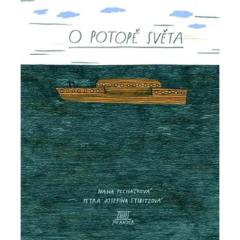 O potopě světa - Ivana Pecháčková