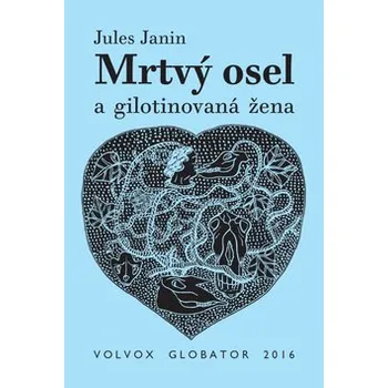 Mrtvý osel a gilotinovaná žena - Jules Janin