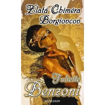Zlatá Chiméra Borgiovcov - Juliette…