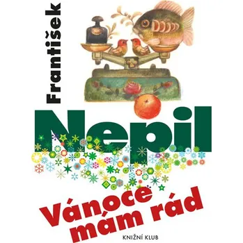 Vánoce mám rád - František Nepil