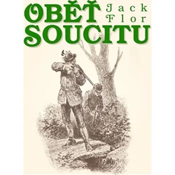 Oběť soucitu - Jack Flor