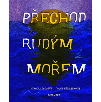 Přechod Rudým mořem - Ivana Pecháčková
