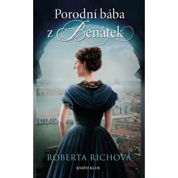 Porodní bába z Benátek - Roberta Rich Porodní bába z Benátek - Roberta Rich