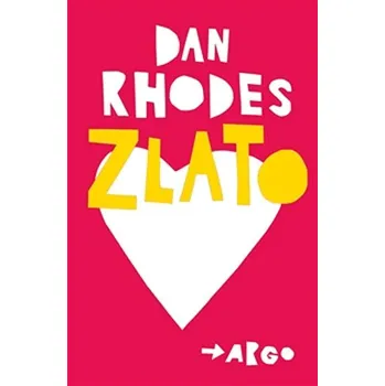Zlato - Dan Rhodes