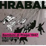Bambini di Praga 1947 - Bohumil Hrabal…