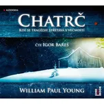 Chatrč - William Paul Young (čte Igor…