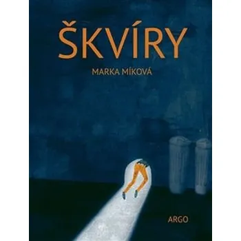 Škvíry - Marka Míková Škvíry - Marka Míková