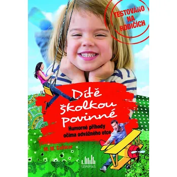 Dítě školkou povinné: Humorné příhody očima odvážného otce - M. M. Cabicar