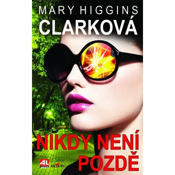 Nikdy není pozdě - Mary Higgins Clark