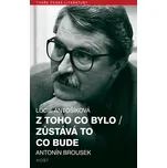 Z toho co bylo/ Zůstává to co bude -…