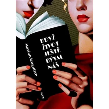 Když život ještě býval náš - Marian Izaguirre