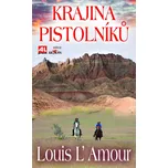 Krajina pistolníků - Louis L'Amour