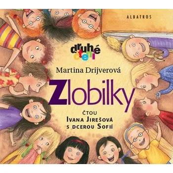 Zlobilky - Martina Drijverová (čte Ivana Jirešová s dcerou Sofií) [CDmp3]