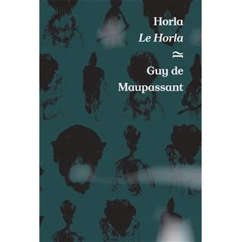 Horla: Le Horla - Guy de Maupassant