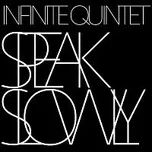Speak Slowly – Infinite Quintet [CD]