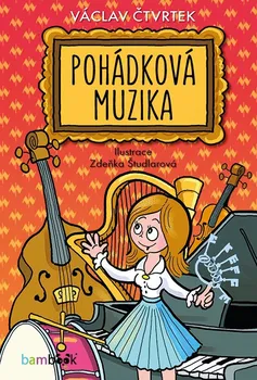 Pohádka Pohádková muzika - Václav Čtvrtek