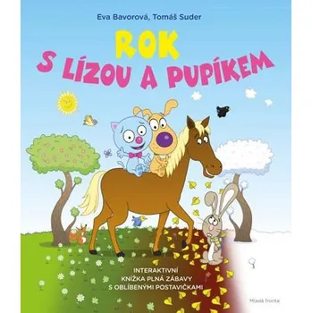 Rok s Lízou a Pupíkem: Interaktivní knížka plná zábavy s oblíbenými postavičkami - Eva Bavorová, Tomáš Suder