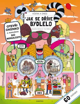 Včera a dnes: Jak se dříve bydlelo - Eva Obůrková