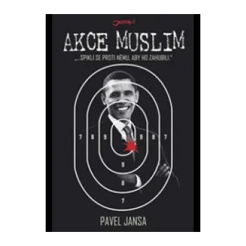 Akce muslim: Spikli se proti němu, aby ho zahubili - Pavel Jansa