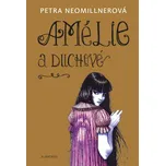 Amélie a duchové - Petra Neomillnerová