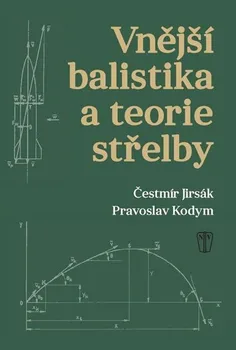 Vnější balistika a teorie střelby - Čestmír Jirsák, Pravoslav Kodym