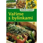 Vaříme s bylinkami: Babiččin receptář -…