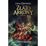 Zlato Arkony: Čierny Rogan, kniha prvá…
