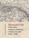 Slovenské vize: Velká válka, krajané a…