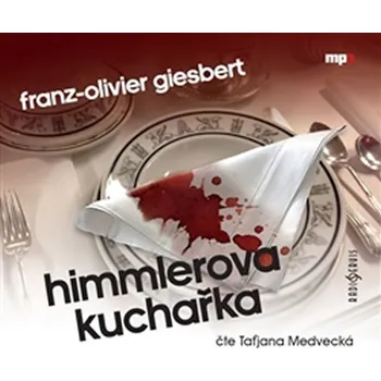 Himmlerova kuchařka – Giesbert Franz-Olivier (čte Taťjána Medvecká) [CDmp3]
